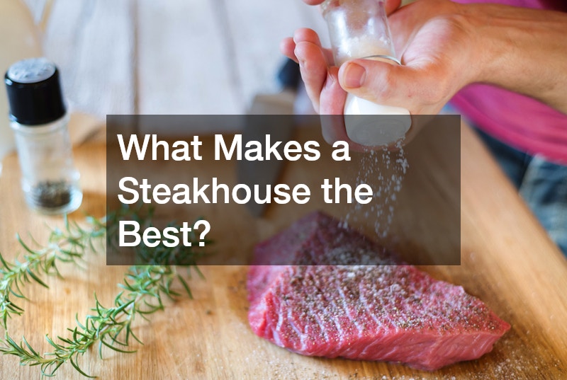 What Makes a Steakhouse the Best?